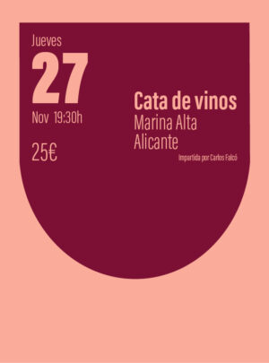 Cata de vinos Marina Alta, Alicante. Jueves 27 de noviembre
