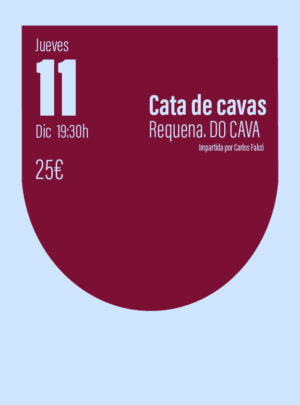 Cata de cavas Requena. DO Cava. Jueves 11 de diciembre